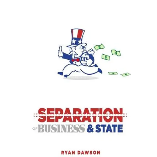 The Separation of Business and State - Paperback