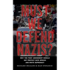 Must We Defend Nazis?: Why the First Amendment Should Not Protect Hate Speech and White Supremacy - Paperback