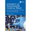 Integrity of Randomized Clinical Trials: How to prevent research misconduct and ensure transparency - Paperback
