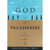 God and the Philosophers: The Reconciliation of Faith and Reason - Paperback