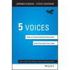 The 5 Voices: How to Communicate Effectively with Everyone You Lead - Hardcover