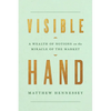 Visible Hand: A Wealth of Notions on the Miracle of the Market - Hardcover