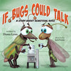If Bugs Could Talk: A story about Beneficial Bugs - Paperback