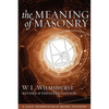 The Meaning of Masonry, Revised Edition - Paperback