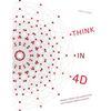 Think in 4D: Design brilliant user experiences and valuable digital products - Hardcover