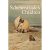 Scheherazade's Children: Global Encounters with the Arabian Nights - Paperback