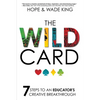 The Wild Card: 7 Steps to an Educator's Creative Breakthrough - Paperback