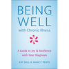 Being Well with Chronic Illness: A Guide to Joy & Resilience with Your Diagnosis - Paperback