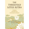 The Threefold Lotus Sutra: A Modern Translation for Contemporary Readers - Paperback