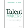 Talent Makers: How the Best Organizations Win Through Structured and Inclusive Hiring - Hardcover