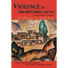 Violence in Lincoln County, 1869-1881: Facsimile of 1957 Edition - Paperback