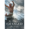 My Teacher Changed My Life - Paperback