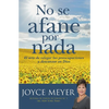 No Se Afane Por NADA: El Arte de Relegar Las Preocupaciones Y Descansar En Dios - Paperback