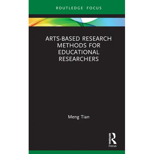 Arts-Based Research Methods for Educational Researchers - Hardcover