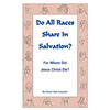 Do All Races Share In Salvation: For Whom Did Jesus Christ Die? - Paperback