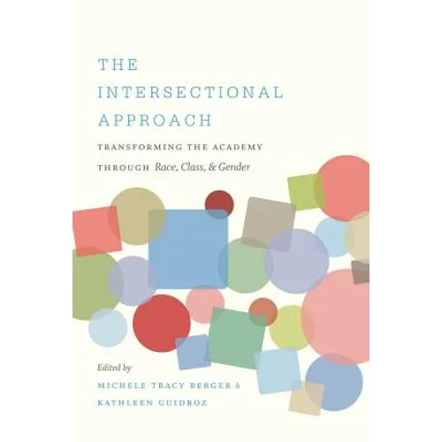 The Intersectional Approach: Transforming the Academy Through Race, Class, and Gender - Paperback