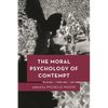 Moral Psychology of Contempt - Paperback