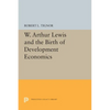 W. Arthur Lewis and the Birth of Development Economics - Paperback