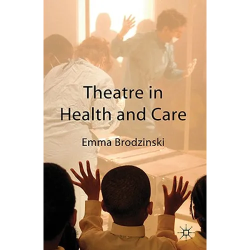 Theatre in Health and Care - Hardcover