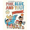 Pink, Blue, and You!: Questions for Kids about Gender Stereotypes - Hardcover