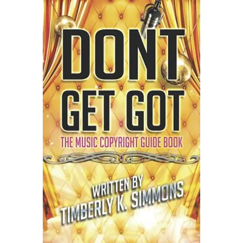 Don't Get Got: The Music Copyright Guidebook - Paperback