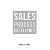 Sales Process Excellence - Paperback