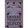 Two Little Savages - Being the Adventures of Two Boys who Lived as Indians and What They Learned - Paperback