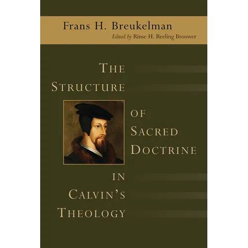 The Structure of Sacred Doctrine in Calvin's Theology - Paperback