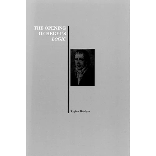 The Opening of Hegel's Logic: From Being to Infinity - Paperback