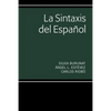 La Sintaxis del Español - Paperback