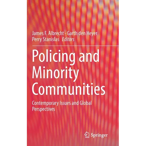 Policing and Minority Communities: Contemporary Issues and Global Perspectives - Hardcover