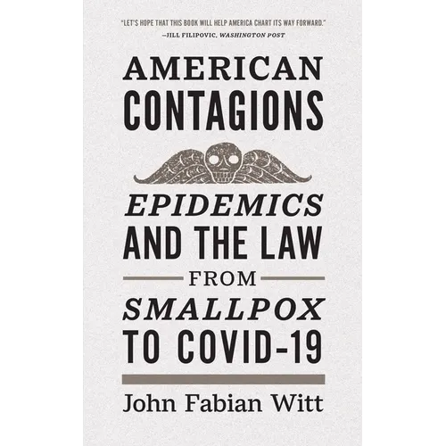 American Contagions: Epidemics and the Law from Smallpox to Covid-19 - Paperback