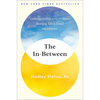 The In-Between: Unforgettable Encounters During Life's Final Moments - Hardcover