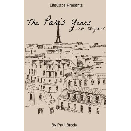 F. Scott Fitzgerald: The Paris Years - Paperback