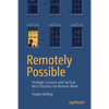 Remotely Possible: Strategic Lessons and Tactical Best Practices for Remote Work - Paperback