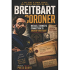 The Breitbart Coroner: A True Crime Tale of a Los Angeles Coroner's Tech and his connection to Andrew Breitbart - Paperback