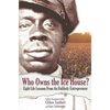 Who Owns the Ice House?: Eight Life Lessons from an Unlikely Entrepreneur - Paperback