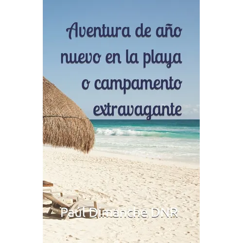 Aventura de año nuevo en la playa o campamento extravagante - Paperback