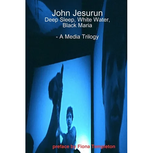 John Jesurun: A Media Trilogy - Paperback