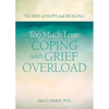 Too Much Loss: Coping with Grief Overload - Paperback