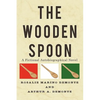 The Wooden Spoon: A Fictional Autobiographical Novel - Hardcover