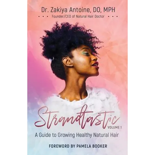 Strandtastic, Volume 1: A Guide to Growing Healthy Natural Hair - Paperback