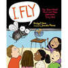 I, Fly: The Buzz about Flies and How Awesome They Are - Hardcover