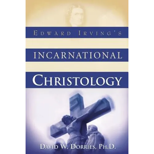 Edward Irving's Incarnational Christology - Paperback