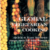 Global Vegetarian Cooking: Quick and Easy Recipes from Around the World - Paperback
