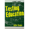 Testing Education: A Teacher's Memoir - Paperback
