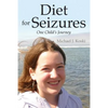Diet for Seizures: One Child's Journey - Paperback