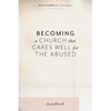 Becoming a Church That Cares Well for the Abused - Paperback