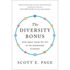 The Diversity Bonus: How Great Teams Pay Off in the Knowledge Economy - Paperback