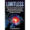 Limitless: Master the Art of Memory Improvement with Brain Training to Learn Faster, Remember More, Increase Productivity and Improve Memory - Paperback